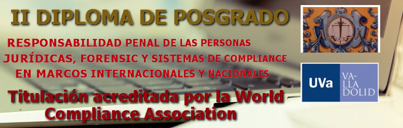 III Posgrado en Responsabilidad Penal de las Personas Jur&iacute;dicas, Forensic y Sistemas de Compliance en Marcos Internacionales
